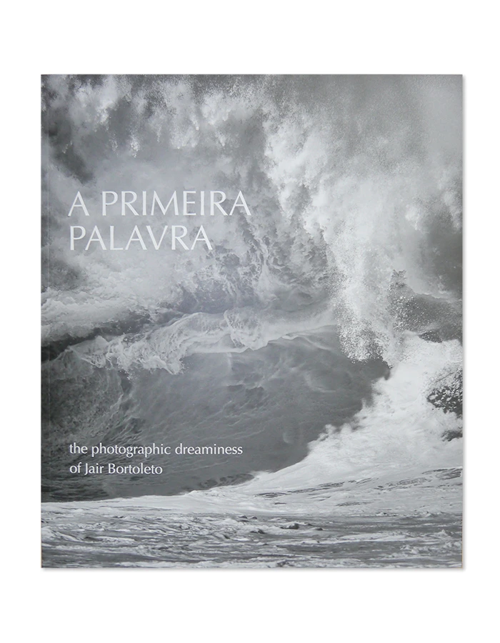 JAIR BORTOLETO A PRIMEIRA PALAVRA - THE PHOTOGRAPHIC DREAMSCAPES